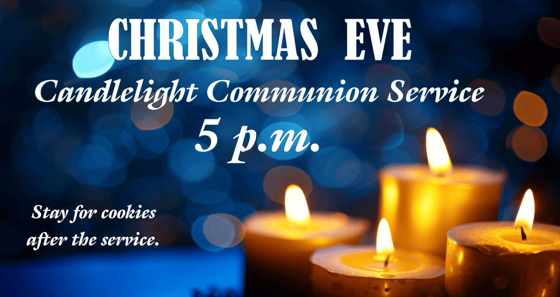 Christmas Eve candlelight communion service announcement at 5 p.m., inviting attendees to enjoy cookies afterward. Background features glowing candles and bokeh lights.